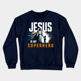 Jesus Is My Super Hero Funny Faith Christian Cross Religious Crewneck Sweatshirt